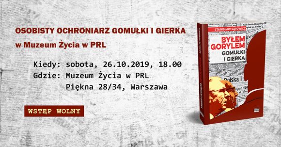 Osobisty ochroniarz Gomułki i Gierka w Muzeum Życia w PRL Książka, LIFESTYLE - Serdecznie zapraszamy na spotkanie autorskie ze Stanisławem Sątowiczem, byłym osobistym ochroniarzem m.in. Władysława Gomułki i Edwarda Gierka. Spotkanie poprowadzi dziennikarz Dariusz Wilczak.