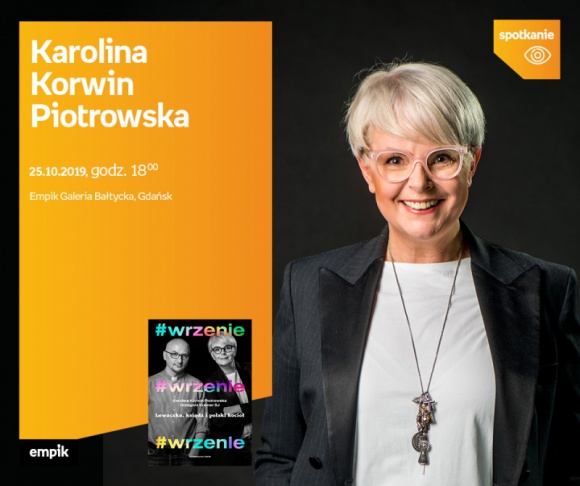 Karolina Korwin Piotrowska | Empik Galeria Bałtycka Książka, LIFESTYLE - spotkanie