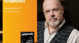 MAREK KRAJEWSKI - SPOTKANIE AUTORSKIE - ŁÓDŹ Książka, LIFESTYLE - MAREK KRAJEWSKI - SPOTKANIE AUTORSKIE - ŁÓDŹ 21 października, godz. 18:00 Empik Manufaktura, Łódź, ul. Karskiego 5