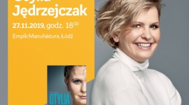 OTYLIA JĘDRZEJCZAK - SPOTKANIE AUTORSKIE - ŁÓDŹ Książka, LIFESTYLE - OTYLIA JĘDRZEJCZAK - SPOTKANIE AUTORSKIE - ŁÓDŹ 27 listopada, godz. 18:00 Empik Manufaktura, Łódź, ul. Karskiego 5