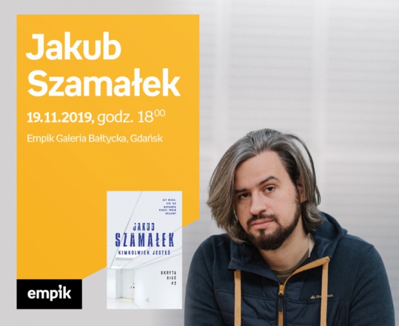 Jakub Szamałek | Empik Galeria Bałtycka