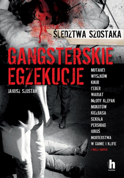 GANGSTERSKIE EGZEKUCJE Książka, LIFESTYLE - Chłopcy z ferajny w krwawej wojnie na przełomie wieków o przywództwo i wpływy.