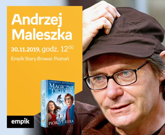 Andrzej Maleszka | Empik Stary Browar Książka, LIFESTYLE - Drodzy czytelnicy, zapraszamy na spotkanie z mistrzem opowieści dla dzieci Andrzejem Maleszką. „Magiczne Drzewo” to seria książek, które od pokoleń podbijają serca młodych czytelników.