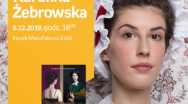 KAROLINA ŻEBROWSKA (autorka bloga "DOMOWA KOSTIUMOLOGIA") - SPOTKANIE - ŁÓDŹ Książka, LIFESTYLE - KAROLINA ŻEBROWSKA (autorka bloga "DOMOWA KOSTIUMOLOGIA") - SPOTKANIE AUTORSKIE - ŁÓDŹ 5 grudnia, godz. 18:00 Empik Manufaktura, Łódź, ul. Karskiego 5