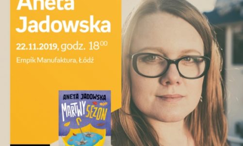 ANETA JADOWSKA – SPOTKANIE AUTORSKIE – ŁÓDŹ