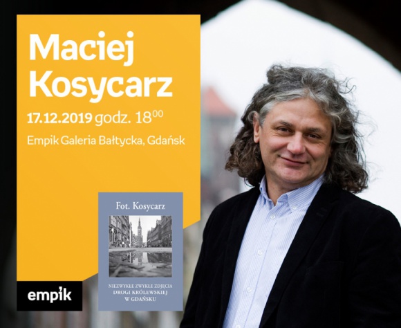 MACIEJ KOSYCARZ | Gdańsk Galeria Bałtycka Książka, LIFESTYLE - spotkanie