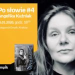Po słowie #4: Angelika Kuźniak | Księgarnia Empik