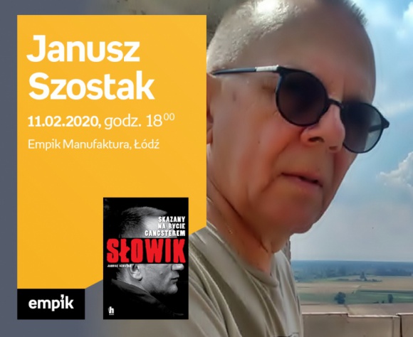 JANUSZ SZOSTAK – "SŁOWIK" – SPOTKANIE AUTORSKIE – ŁÓDŹ