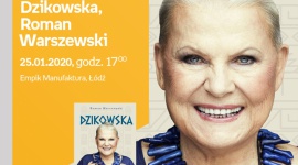 ELŻBIETA DZIKOWSKA oraz ROMAN WARSZEWSKI - SPOTKANIE AUTORSKIE - ŁÓDŹ Książka, LIFESTYLE - ELŻBIETA DZIKOWSKA oraz ROMAN WARSZEWSKI - SPOTKANIE AUTORSKIE - ŁÓDŹ 25 stycznia, godz. 17:00 Empik Manufaktura, Łódź, ul. Karskiego 5