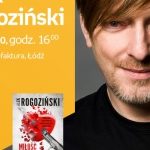 ALEK ROGOZIŃSKI – SPOTKANIE AUTORSKIE – ŁÓDŹ