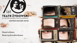 #TEATRŻYDOWSKIWDOMU – e-repertuar warszawskiego Teatru Żydowskiego