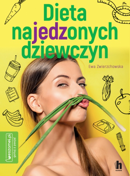 Dieta najedzonych dziewczyn Książka, LIFESTYLE - „Dieta najedzonych dziewczyn” pióra Ewy Zwierzchowskiej, która ukaże się 6 marca nakładem Wydawnictwa Harde, odpowiada na pytanie, jak bez głodu, stresu i frustracji oraz wielkich kosztów pozbyć się niechcianych kilogramów i poprawić swoje zdrowie.