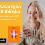 KATARZYNA OLUBIŃSKA – SPOTKANIE AUTORSKIE – ŁÓDŹ