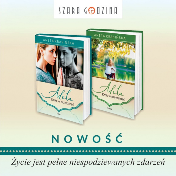 HISTORIA ADELI: Wspominaj przeszłość, lecz nie bój się przyszłości Książka, LIFESTYLE - „Adela. Krok w przeszłość” i „Adela. Krok w przyszłość” Anety Krasińskiej to dwutomowa powieść o współczesnych relacjach międzyludzkich, rodzinnych sekretach, a także o życiu, które jest pełne niespodziewanych zdarzeń.