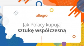 Polacy coraz chętniej kupują dzieła sztuki w Internecie Sztuka, LIFESTYLE - Z roku na rok rośnie liczba osób zainteresowanych sztuką. Jak wynika z badania SW Research dla Allegro, jeden na czterech przebadanych Polaków ma w swoim domu dzieło współczesnego artysty. Aż 69% z nich kupiło je przez internet.