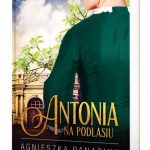 ANTONIA – PIERWSZY TOM CYKLU POWIEŚCIOWEGO „NA PODLASIU”