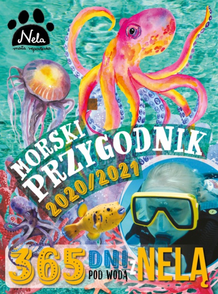 „Morski Przygodnik” – kalendarz pełen podwodnych przygód z Nelą Książka, LIFESTYLE - Bycie systematycznym i dopowiedzianym to ważne cechy, których warto uczyć już od najmłodszych lat. Jak to zrobić? Pomoże w tym kalendarz szkolny stworzony z myślą o dzieciach – Morski Przygodnik. 365 dni pod wodą z Nelą.