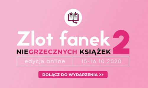 Już dziś startuje Zlot Fanek Niegrzecznych Książek!