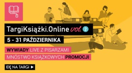 Rusza druga edycja TargiKsiazki.Online! Książka, LIFESTYLE - Od 5 do 31 października wszyscy miłośnicy literatury będą mogli wziąć udział w TargiKsiazki.Online vol. 2.