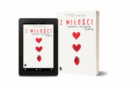 Z MIŁOŚCI. PORTRETY POLSKICH DOMÓW Książka, LIFESTYLE - Zbiór reportaży Kacpra Sulowskiego ukaże się nakładem Wydawnictwa Harde 26 października 2020.