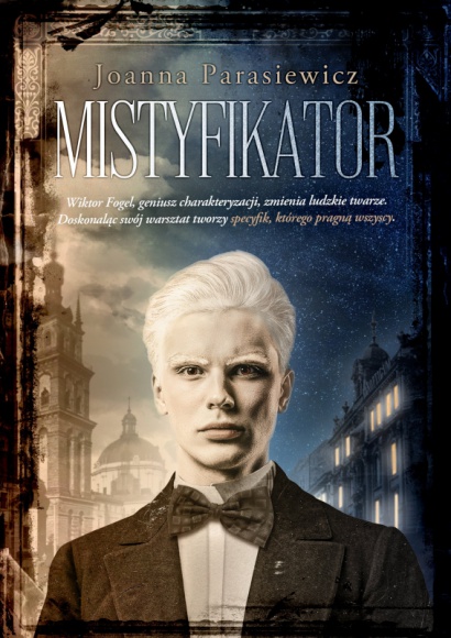 MISTYFIKATOR - prawdy nie ukryje żadna maska Książka, LIFESTYLE - 15 lutego 2021 r. będzie miała premierę pierwsza książka Joanny Parasiewicz w portfolio Wydawnictwa Szara Godzina - „Mistyfikator”.